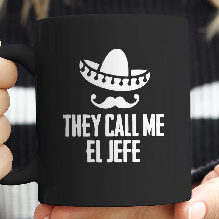 They Call Me El Jefe Bragging Boss GiftShirt Coffee Mug