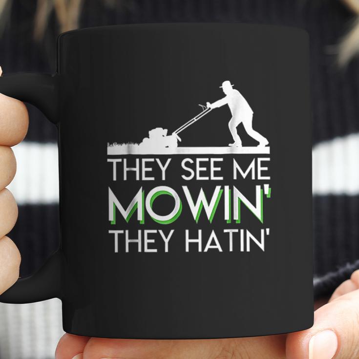 They See Me Mowin They Hatin Lawn Mower Funny Gifts Coffee Mug