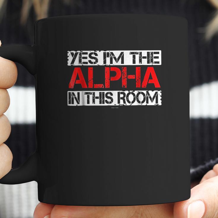 Yes I Am The Alpha In This Room Coffee Mug