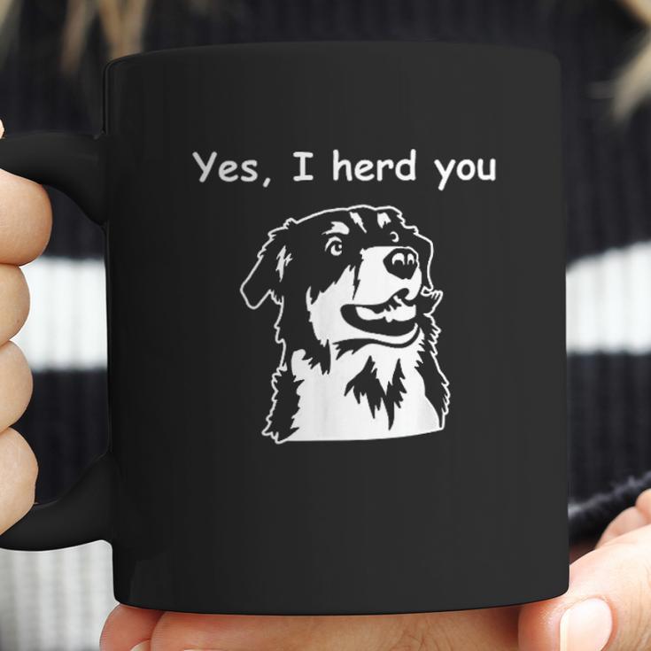 Yes I Herd You Funny Australian Shepherdt Coffee Mug