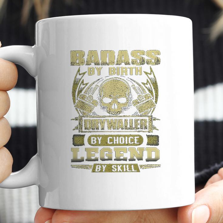 By Birth Drywaller By Choice Legend By Skill Coffee Mug