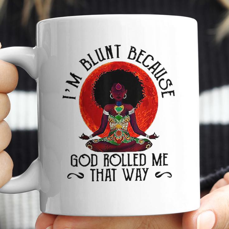 Im Blunt Because God Rolled Me That Way Coffee Mug