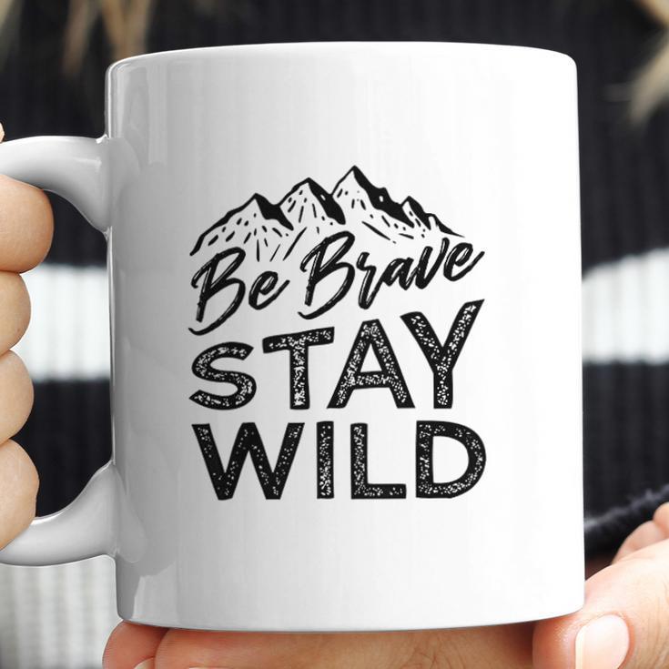 Be Brave Stay Wild Wilderness Outdoors Hiking Blk Coffee Mug