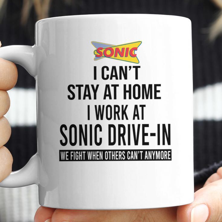 I Cant Stay At Home I Work At Sonic Drive In We Fight Shirt Coffee Mug