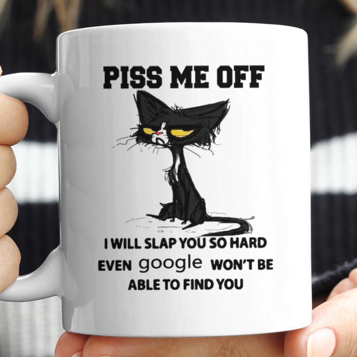 Cat Piss Me Off I Will Slap You So Hard Even Google Won’T Be Able To Find YouSweater L98 Coffee Mug