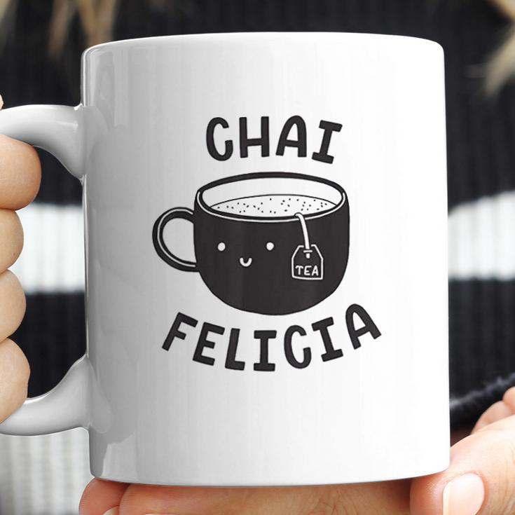 Chai Felicia Funny Coffee Coffee Mug