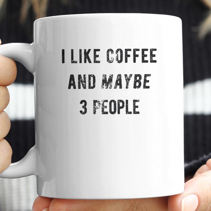 I Like Coffee And Maybe 3 People Funny Graphic Sarcastic Coffee Mug