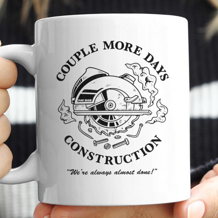 Couple More Days Construction We’Re Always Almost Done V13 Coffee Mug