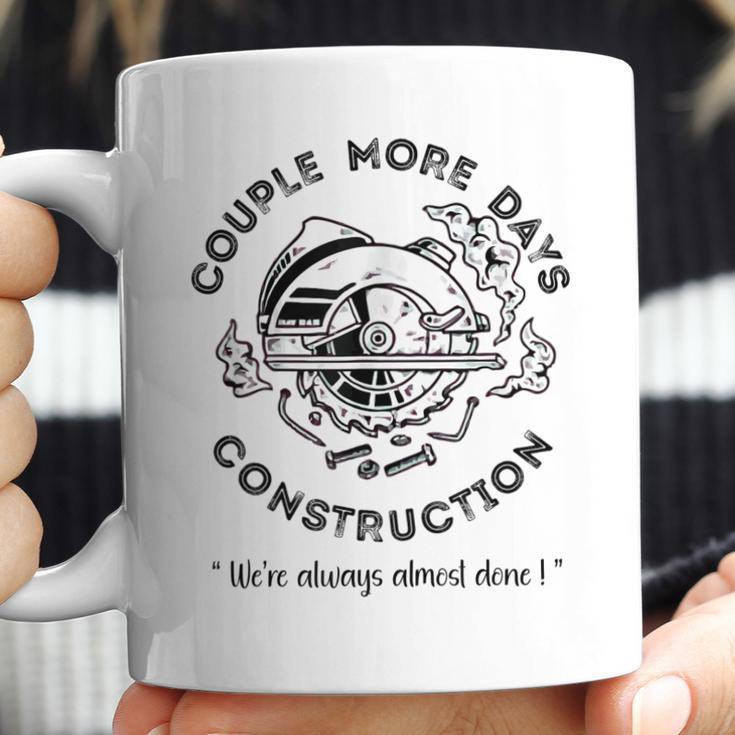 Couple More Days Construction We’Re Always Almost Done V8 Coffee Mug