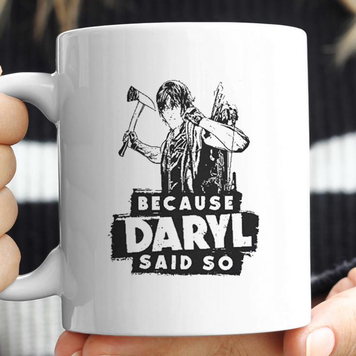 Because Daryl Said So Coffee Mug