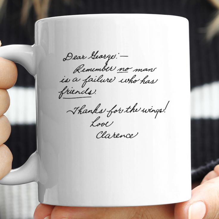 Dear Leorger Remember No Man Is A Failure Who Has Friends Thanks For The Wings Love Clarence Coffee Mug