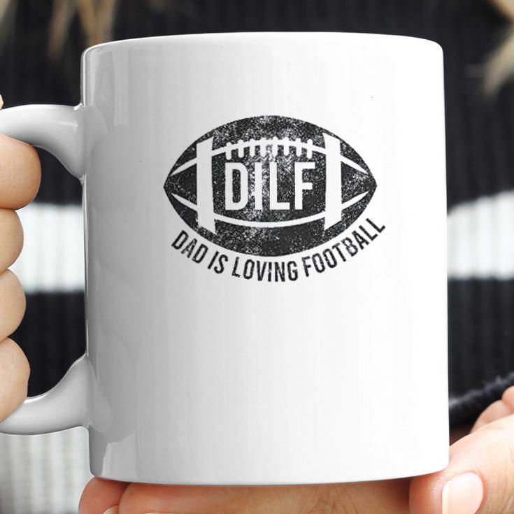 Dilf Dad Is Loving Football Coffee Mug