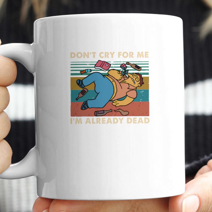 Dont Cry For Me Coffee Mug