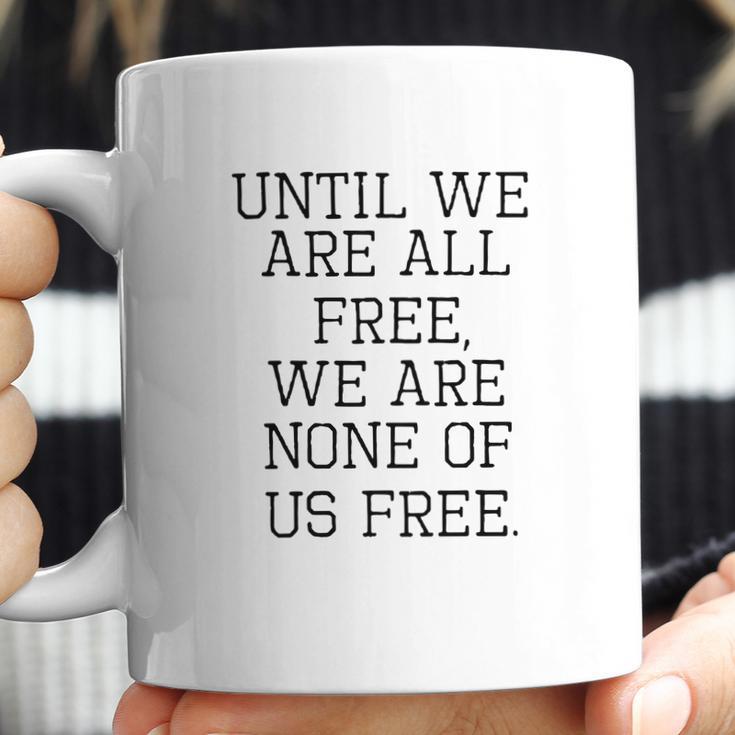 Emma Lazarus Until We Are All Free Quote Coffee Mug