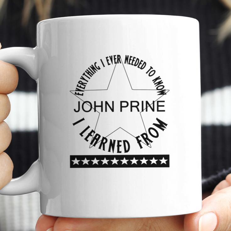 Everything I Ever Needed To Know I Learned From John Prine Coffee Mug