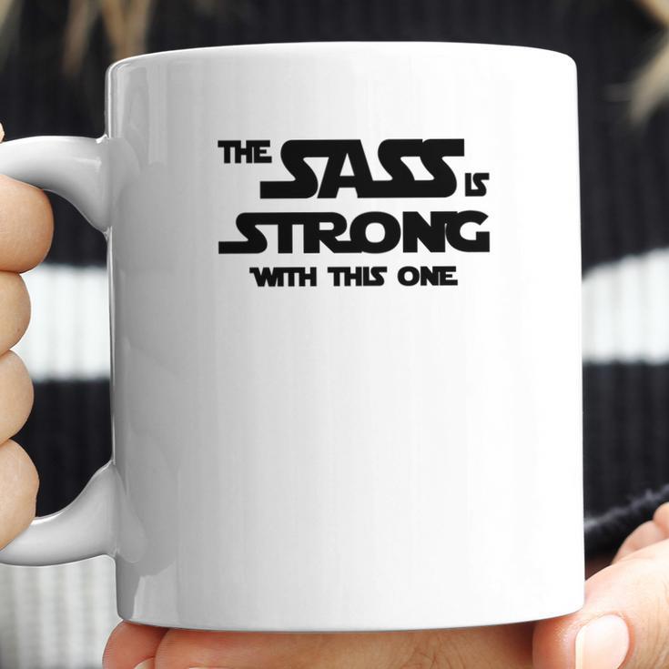 Fitted Funny The Sass Is Strong With This One Coffee Mug