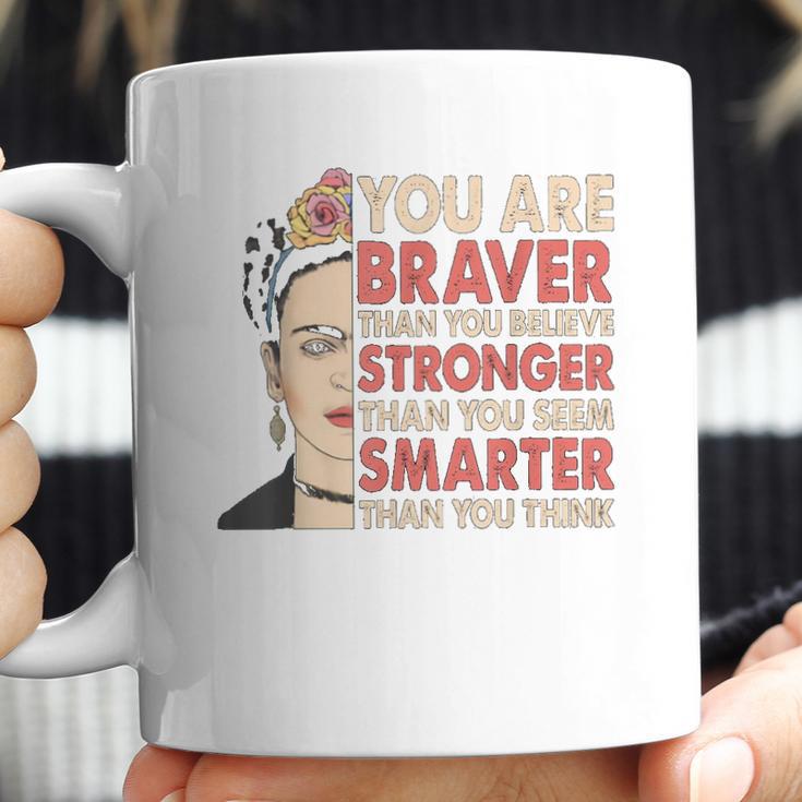 Frida Kahlo You Are Braver Than You Believe Coffee Mug