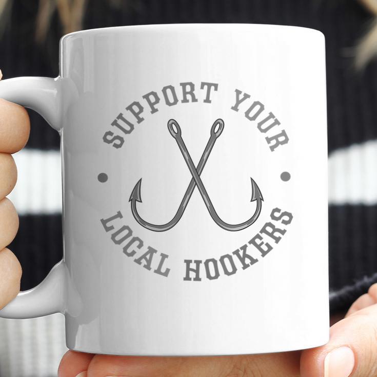 Funny Fishing Fisherman Dad Gift Support Your Local Hookers T-Shirt Coffee Mug