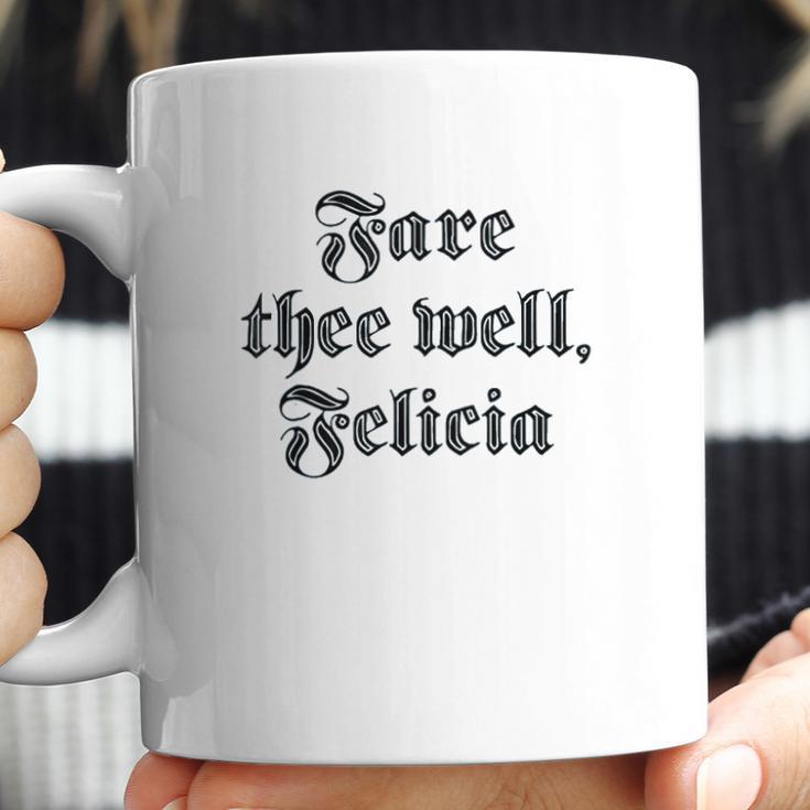 Funny Ren Faire Fare Thee Well Felicia Coffee Mug