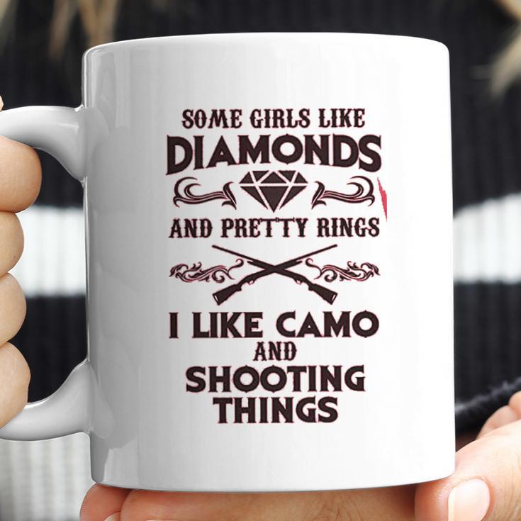 Some Girls Like Diamonds And Pretty Rings I Like Camo Shooting Coffee Mug