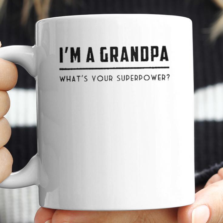 Im A Grandpa Whats Your Superpower 2022 Style Coffee Mug