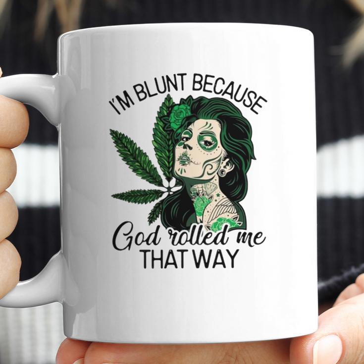 I’M Blunt Because God Rolled Me That Way Coffee Mug