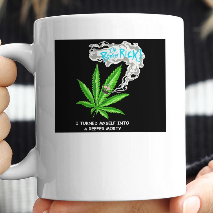 I’M Reefer Rick I Turned Myself Into A Reefer Morty Shirt Coffee Mug