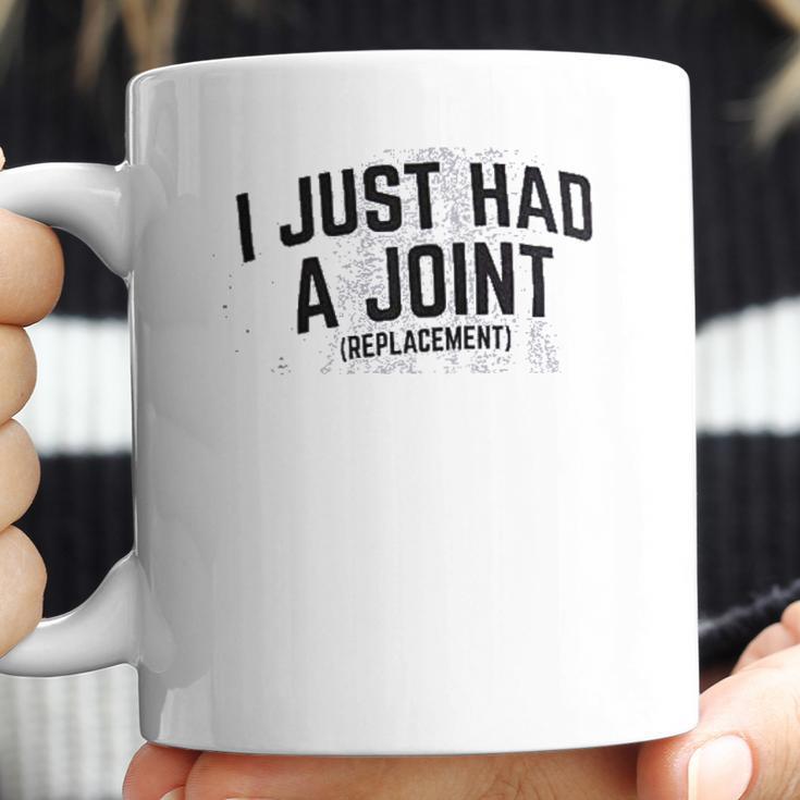 I Just Had A Joint Funny Surgery Hip Shoulder Knee Men Coffee Mug