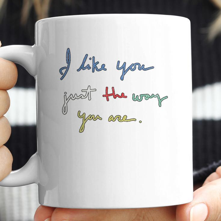 I Like You Just The Way You Are Mr Rogers Coffee Mug