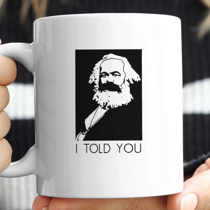 Karl Marx I Told You Shirt Coffee Mug