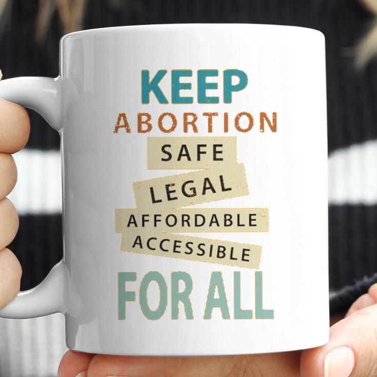 Keep Abortion Safe Legal Affordable Protect Roe Coffee Mug