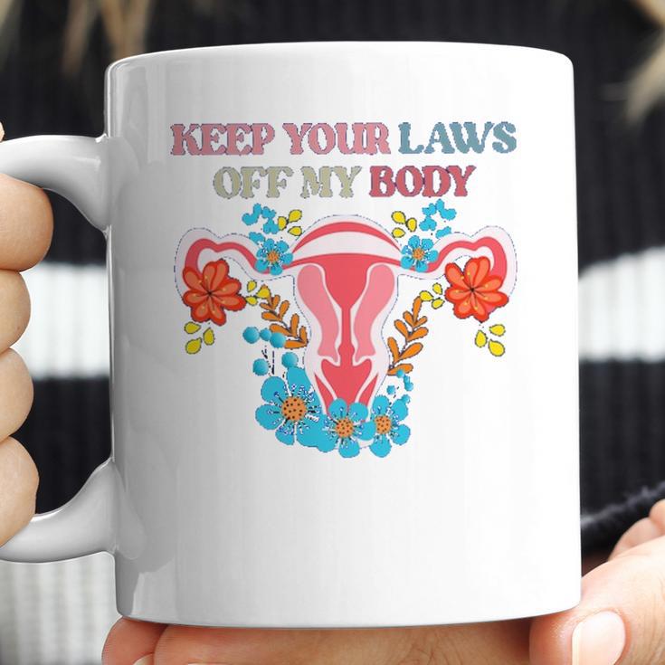 Keep Your Laws Off My Body Protect Roe V Wade 1973 Abortion Is Healthcare Keep Abortion Safe & Legal Abortion Rights Coffee Mug