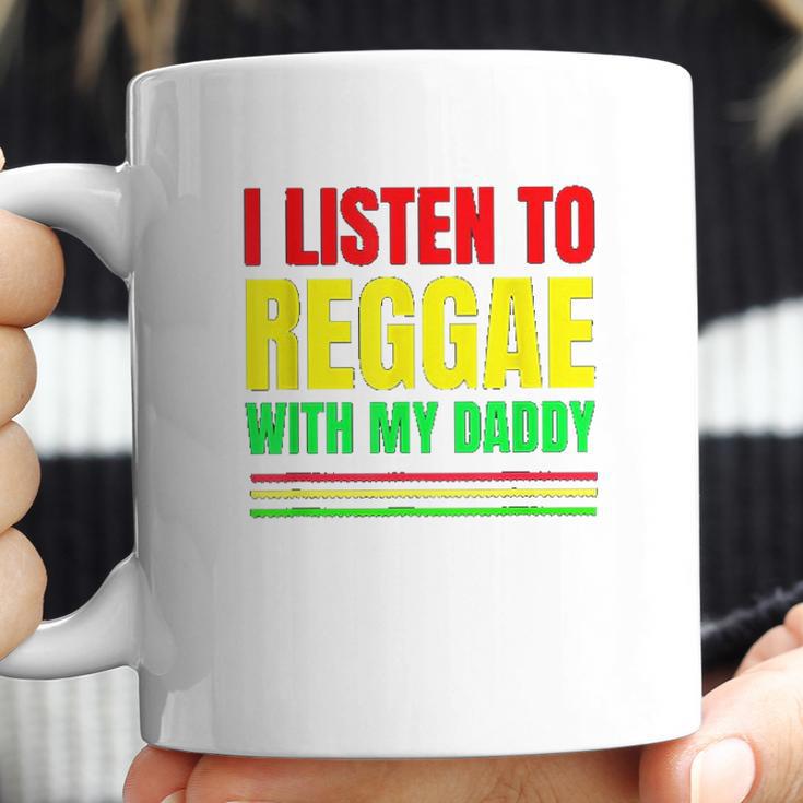 I Listen To Reggae With My Daddy Coffee Mug