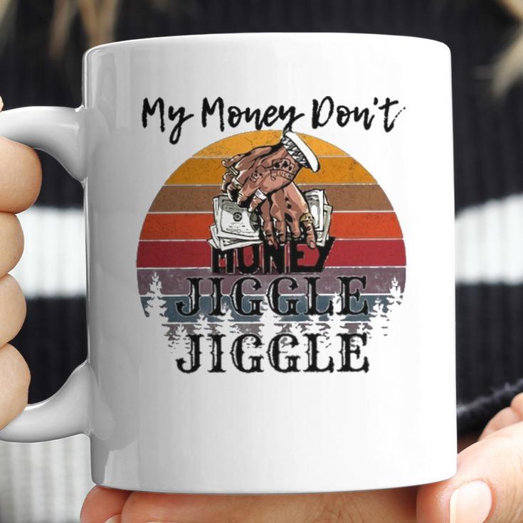 My Money Don’T Jiggle It Folds Tiktok Trending My Money Don’T Jiggle Jiggle Holiday Sweat Coffee Mug