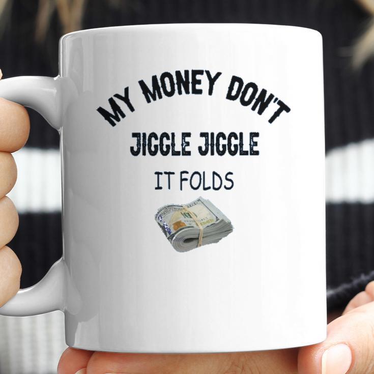 My Money Don’T Jiggle It Folds Tiktok Trending Louis Theroux My Money Dont Jiggle Jiggle It Folds Coffee Mug