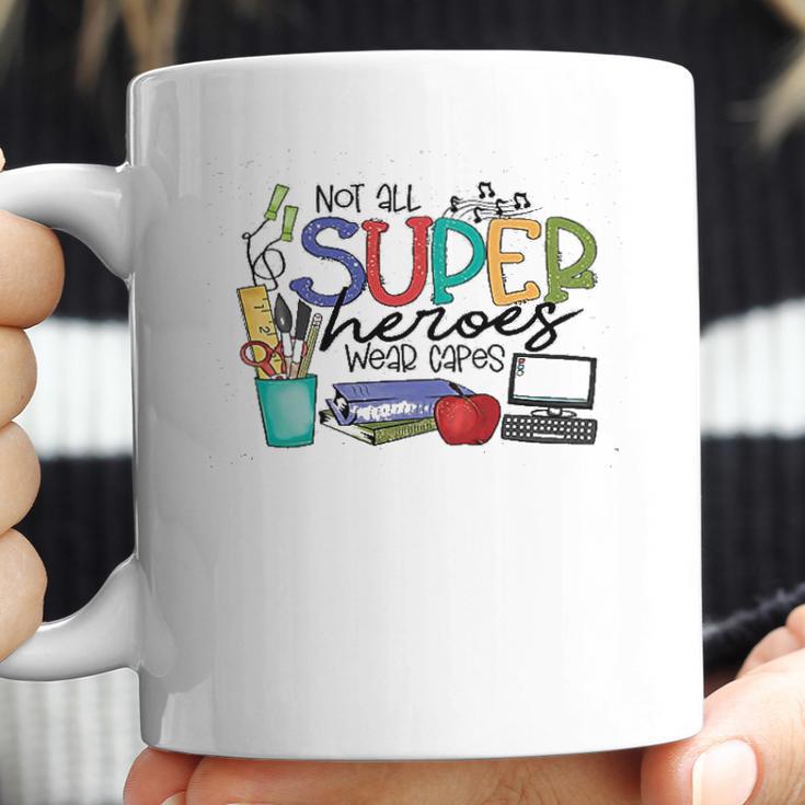 Not All Superheros Wear Capes Teacher Coffee Mug