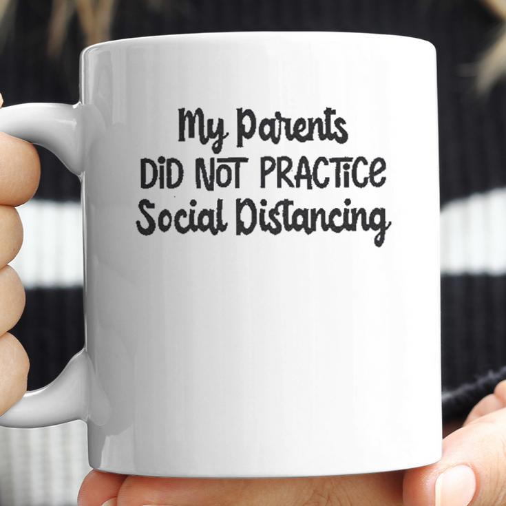 My Parents Did Not Practice Social Distancing Baby Bodysuit Funny Coffee Mug