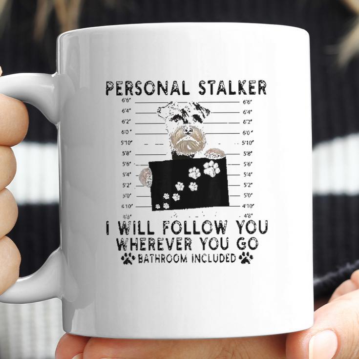 Personal Stalker I Will Follow You Schnauzer Lover Coffee Mug