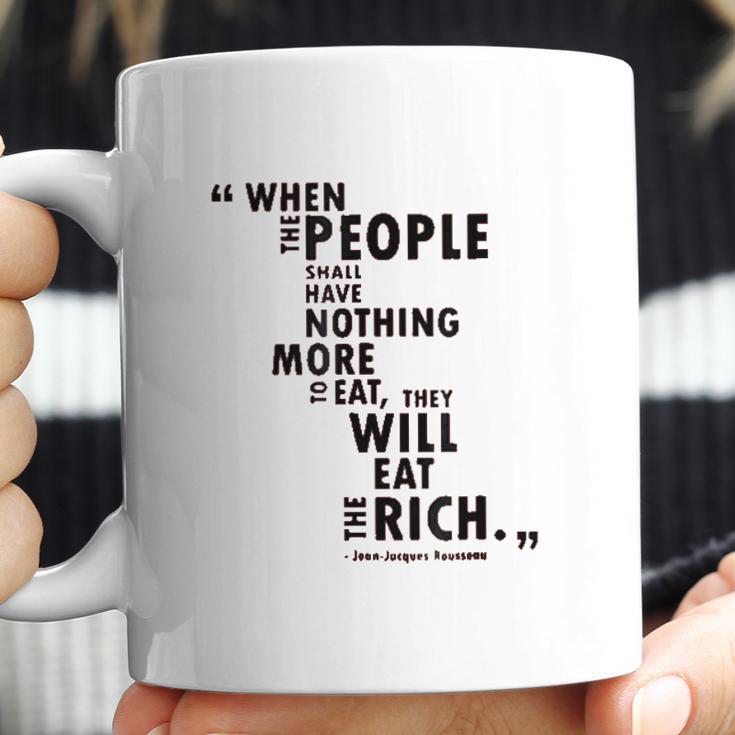 Philosophy When The People Rousseau Quote Eat The Rich Eat Gifts Coffee Mug