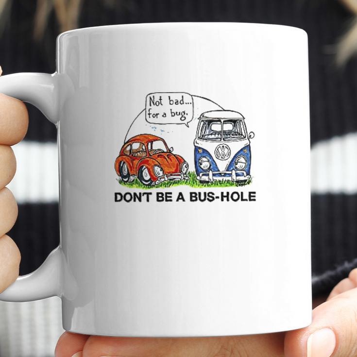 The Rusty Vw Dont Be A Bushole Vw Coffee Mug