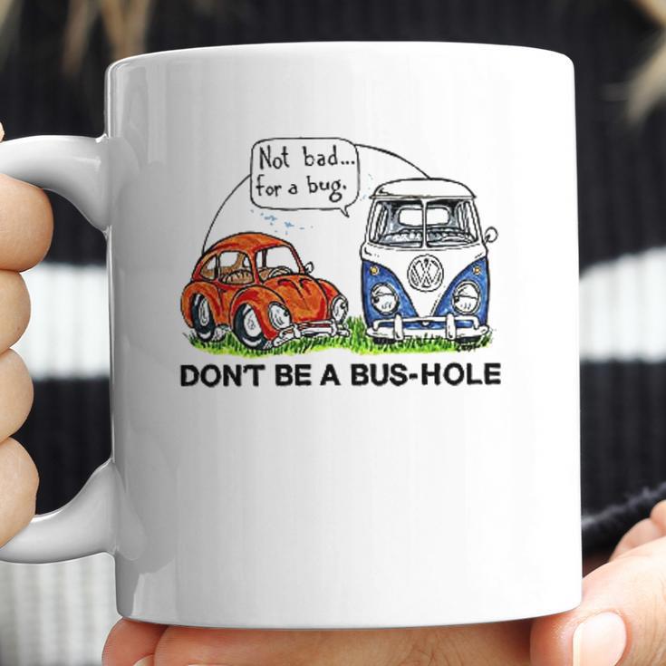 The Rusty Vw Dont Be A Bushole Coffee Mug