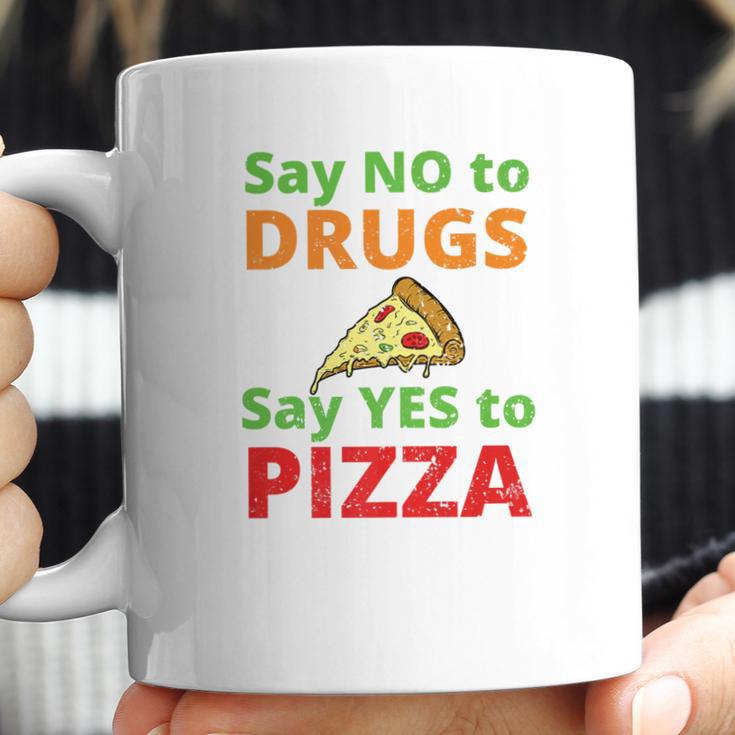 Say No To Drugs And Yes To Pizza Funny Anti Weed And Pot Coffee Mug