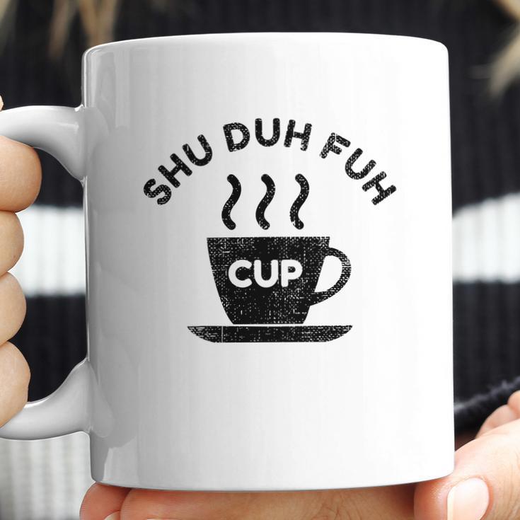 Shu Duh Fuh Cup Funny Coffee Mug