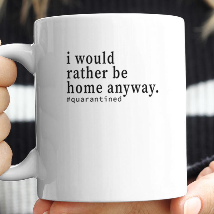 Social Distancing I Would Rather Be Home Anyway Coffee Mug