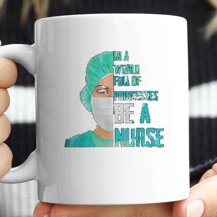 Social Distancing In A World Full Of Princesses Be A Nurse Coffee Mug