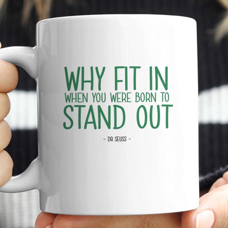 Stand Out Quote Dr Seuss Tshirt Coffee Mug