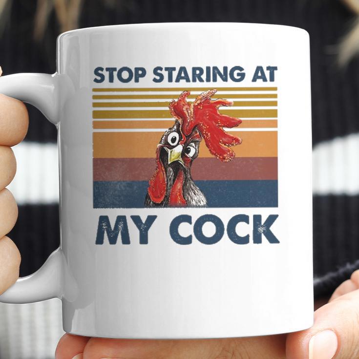 Stop Staring At My Cock 2 Coffee Mug