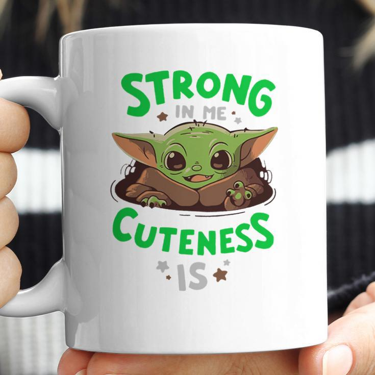 Strong In Me Cuteness Is Baby Yoda Shirt Coffee Mug