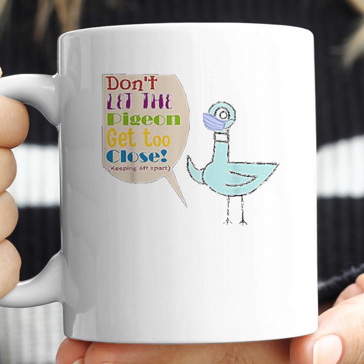 Teacher Dont Let The Pigeon Get Too Close Funny Gift Coffee Mug