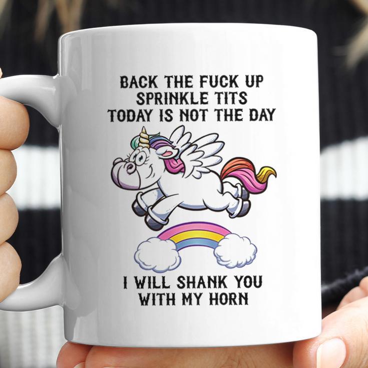 Unicorn Back The F Up I Will Shank You With My Horn Coffee Mug